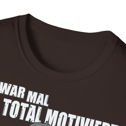 T-Shirt Ich war mal total motiviert