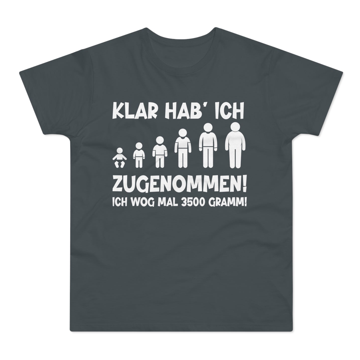 T-Shirt Klar hab' ich zugenommen (bis 5XL)