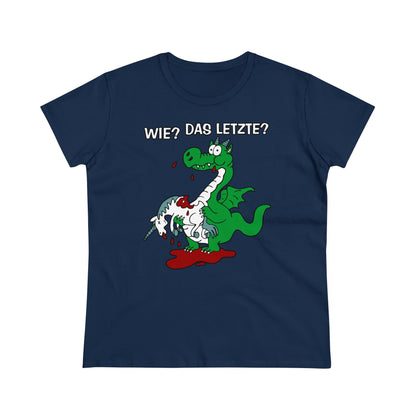 Damen T-Shirt Wie? Das letzte?
