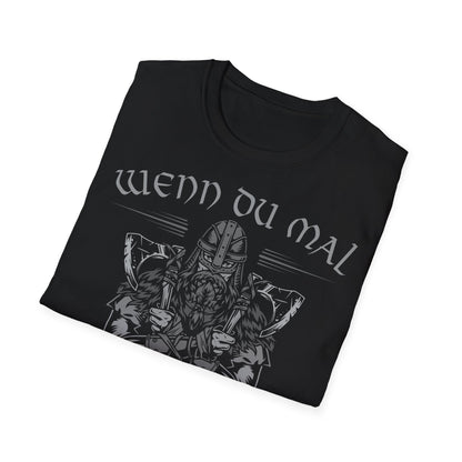 T-Shirt Wenn Du mal Probleme brauchst
