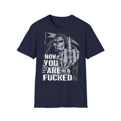 T-Shirt Now you are fucked
