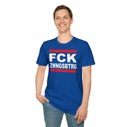 T-Shirt Unisex (bis 5XL) FCK ZWNGSBTRG