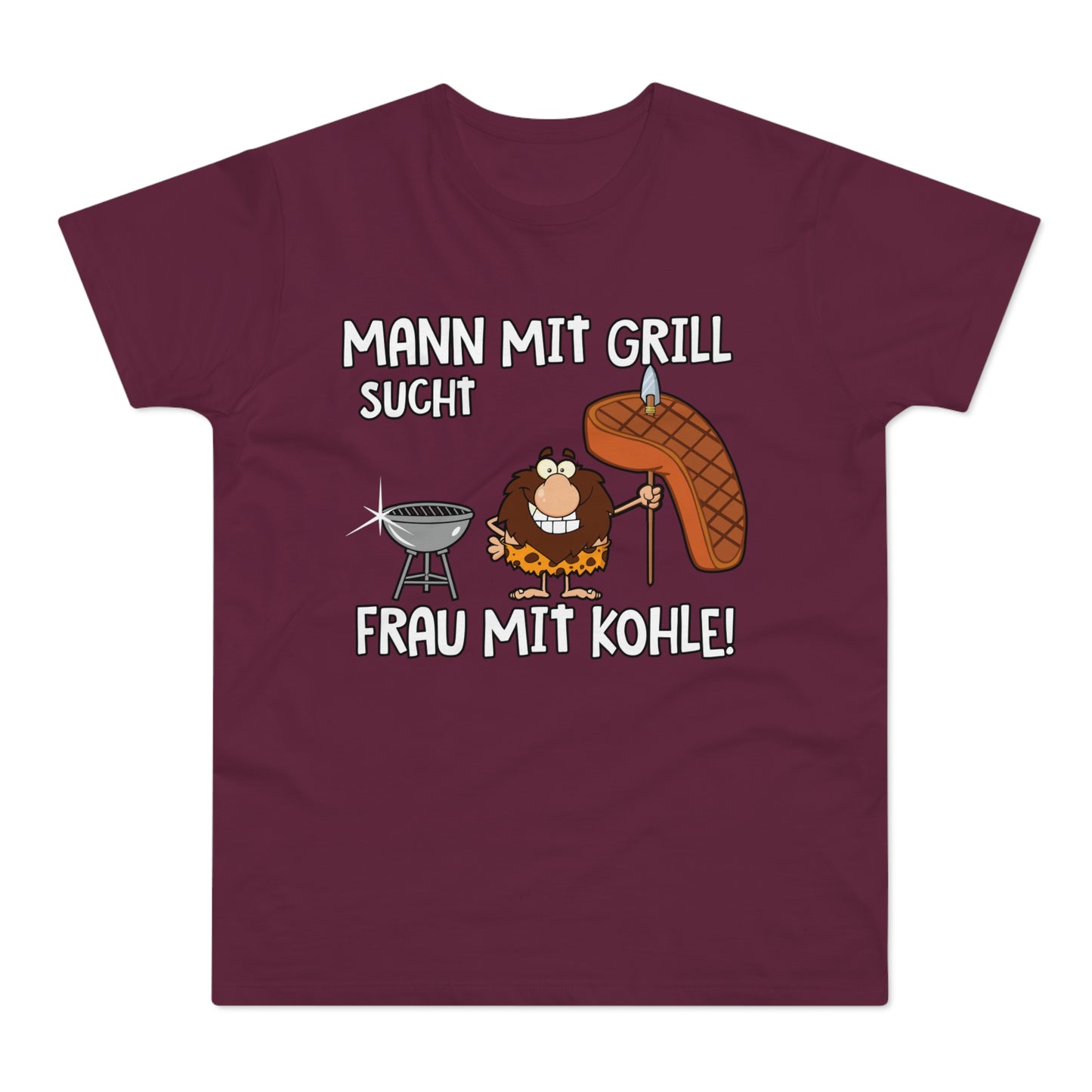 T-Shirt Mann mit Grill sucht Frau mit Kohle (bis 5XL)