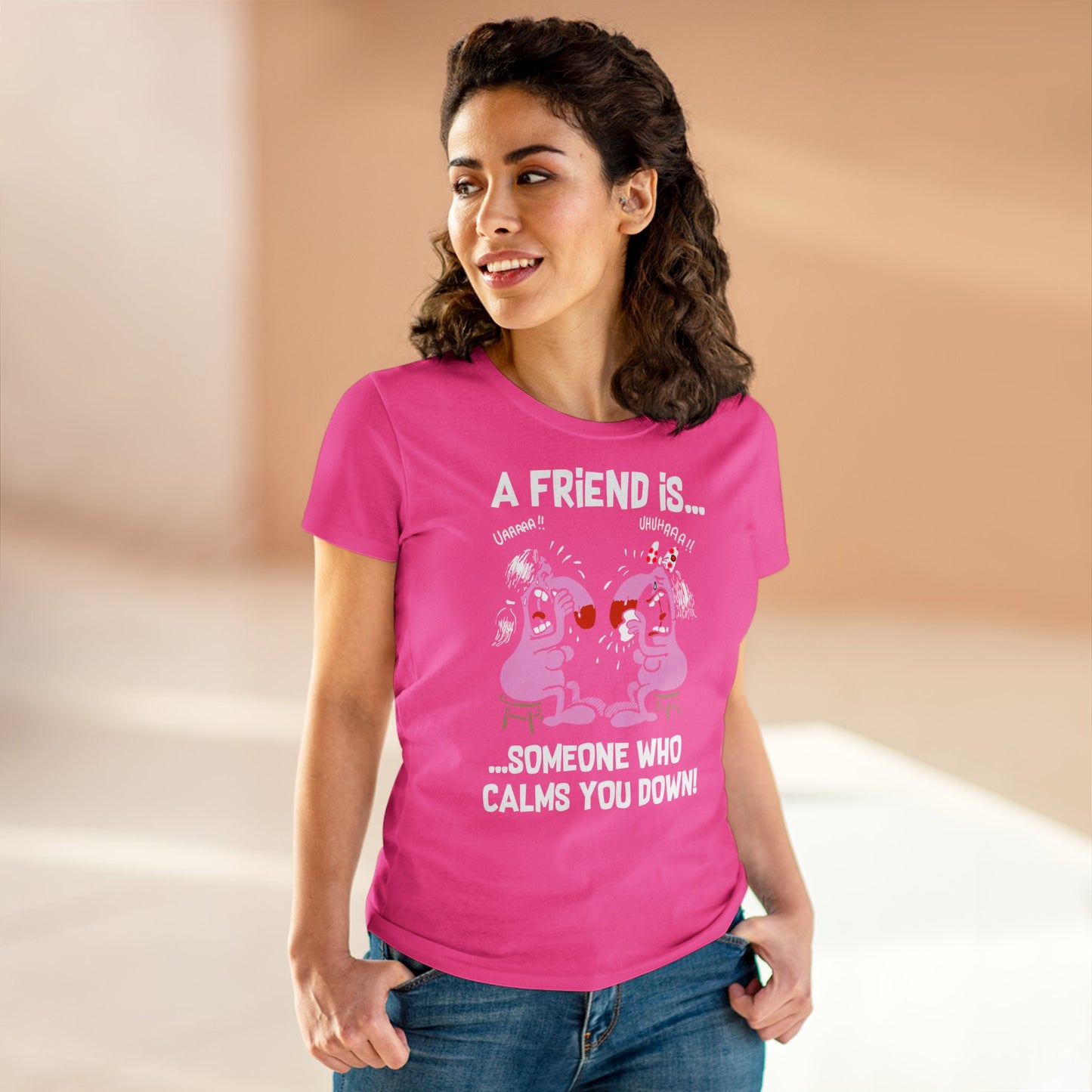 Damen T-Shirt A Friend is Someoene who calms you down