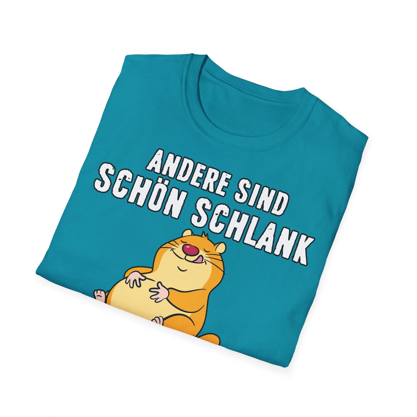 T-Shirt Andere sind schön schlank - ich bin schön satt