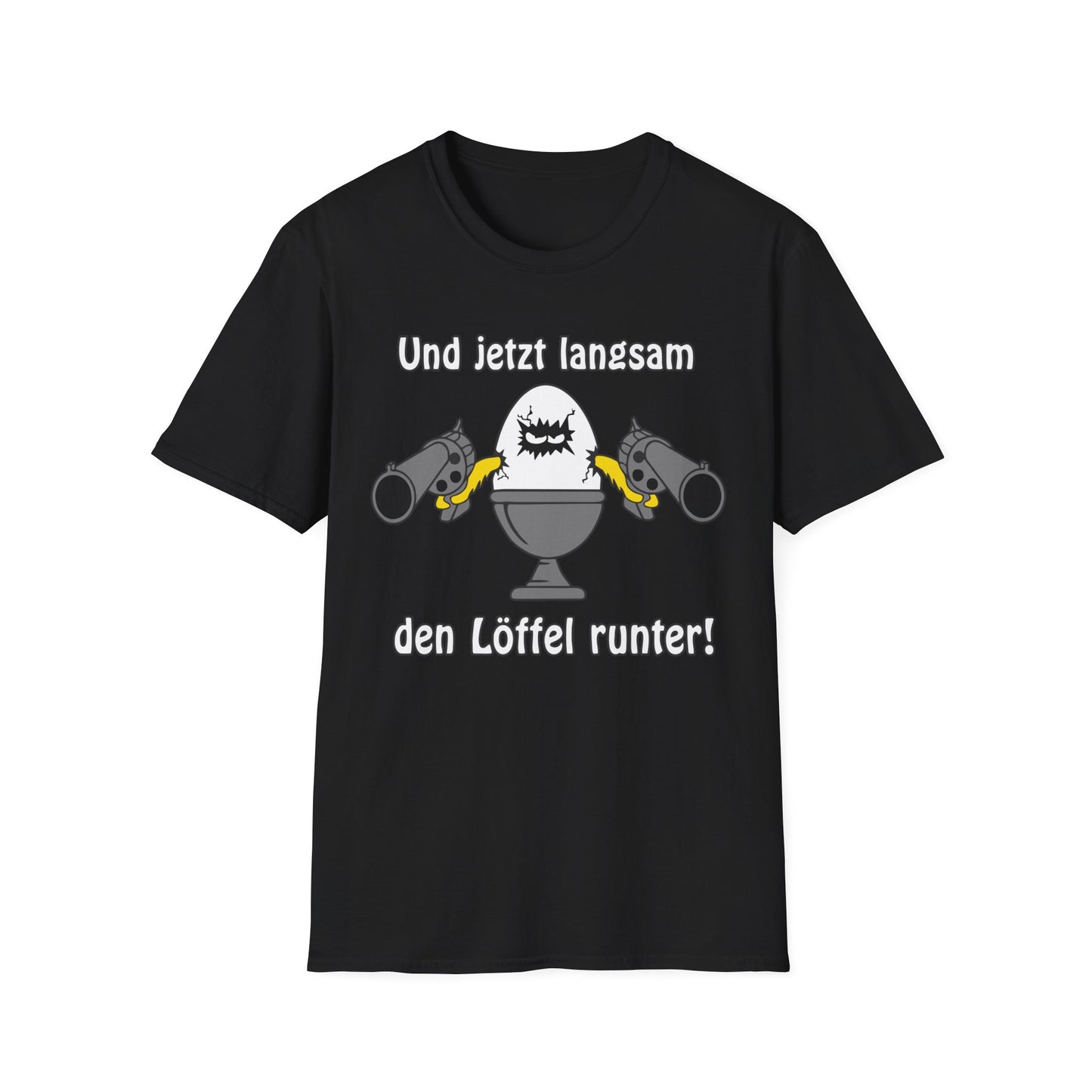 T-Shirt Und jetzt langsam den Löffel runter