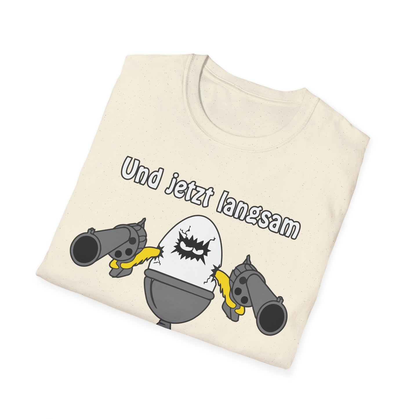 T-Shirt Und jetzt langsam den Löffel runter