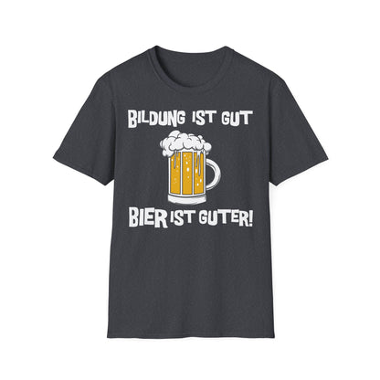 T-Shirt Bildung ist gut Bier ist Guter