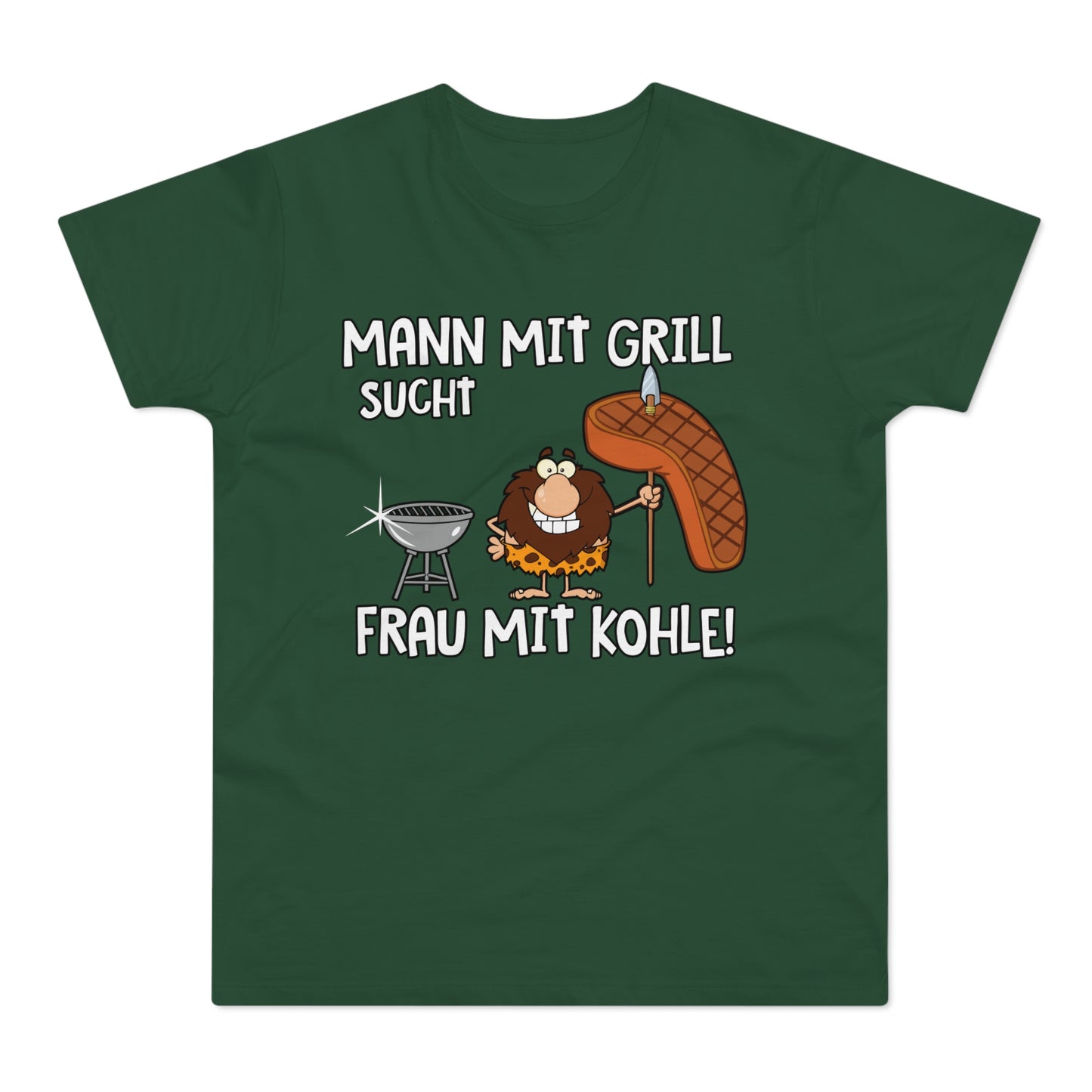 T-Shirt Mann mit Grill sucht Frau mit Kohle (bis 5XL)