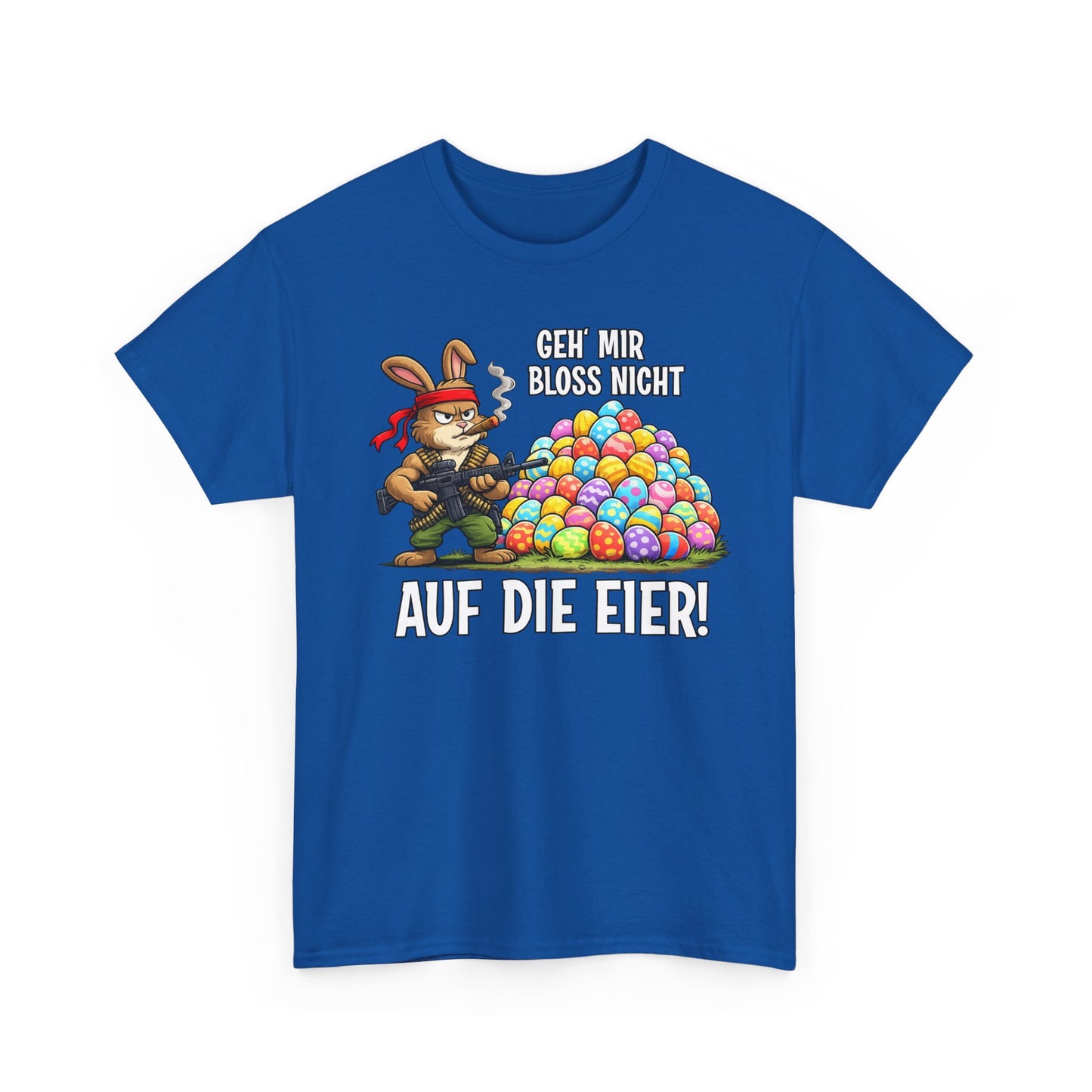 T-Shirt (bis 5XL) Geh' mir bloss nicht auf die Eier