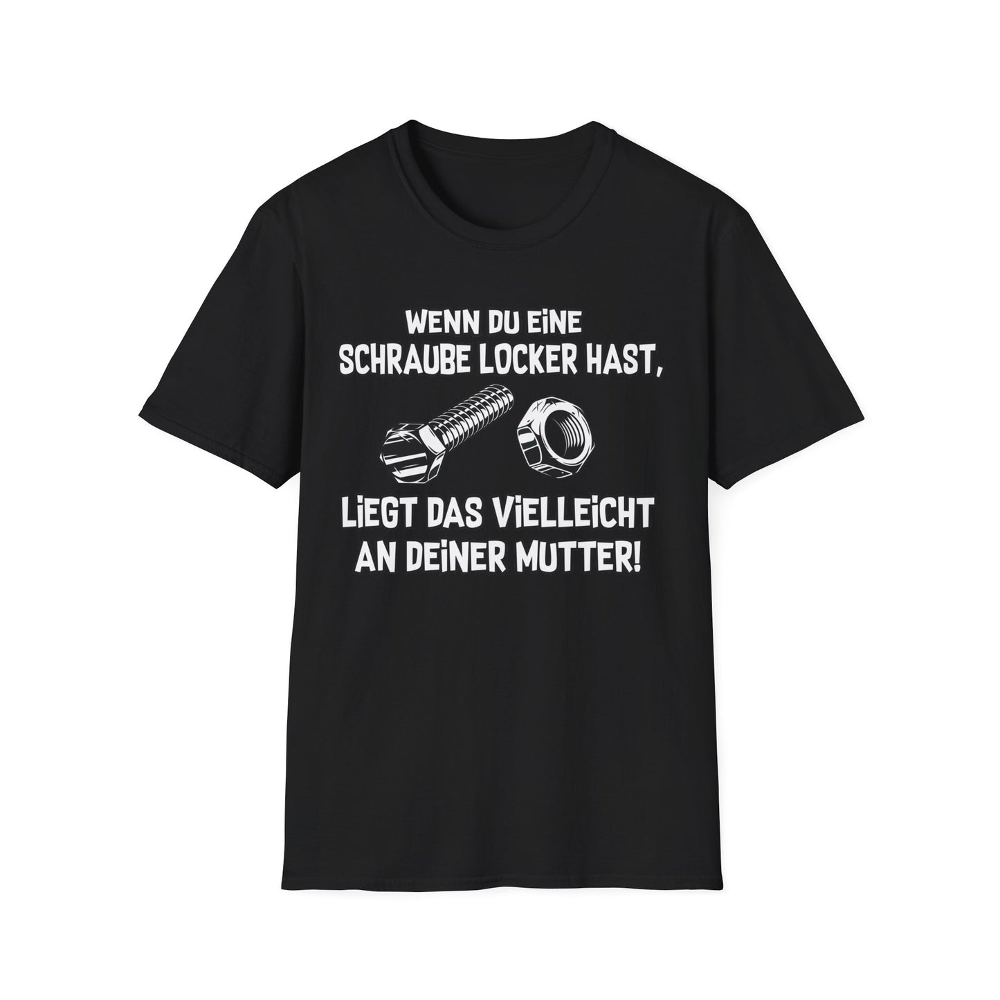 T-Shirt Wenn du eine Schraube locker hast