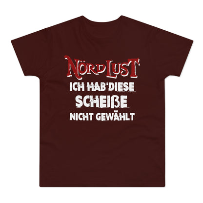 T-Shirt (bis 5XL) NördLust  Ich hab' diese Scheiße nicht gewählt'