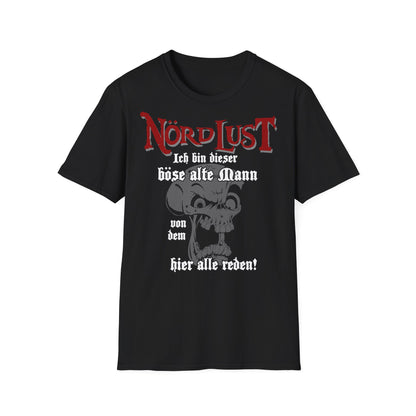 T-Shirt NördLust Ich bin dieser böse alte Mann, von dem hier alle reden!