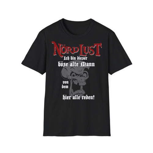 T-Shirt NördLust Ich bin dieser böse alte Mann, von dem hier alle reden!