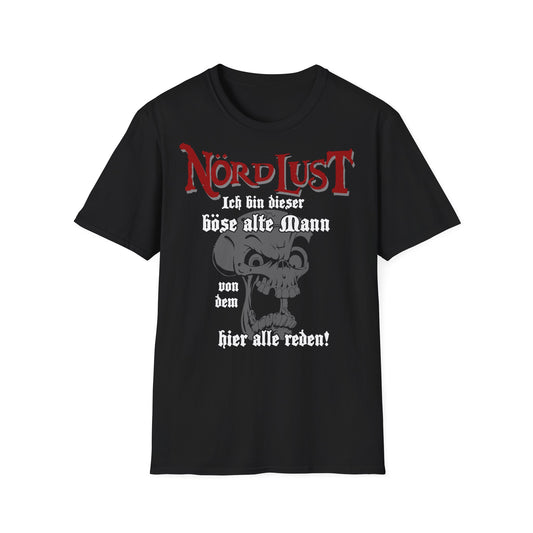 T-Shirt NördLust Ich bin dieser böse alte Mann, von dem hier alle reden!