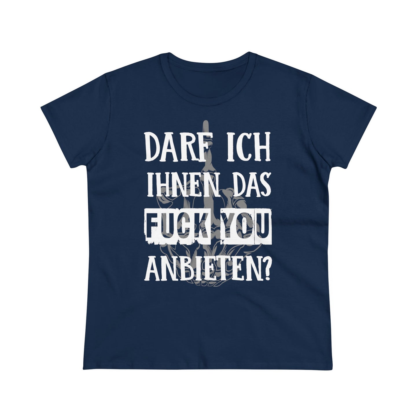 Damen T-Shirt Darf ich Ihnen das Fuck You anbieten