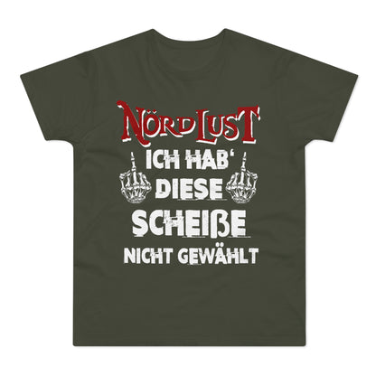 T-Shirt (bis 5XL) NördLust Ich hab' diese Scheiße nicht gewählt fy