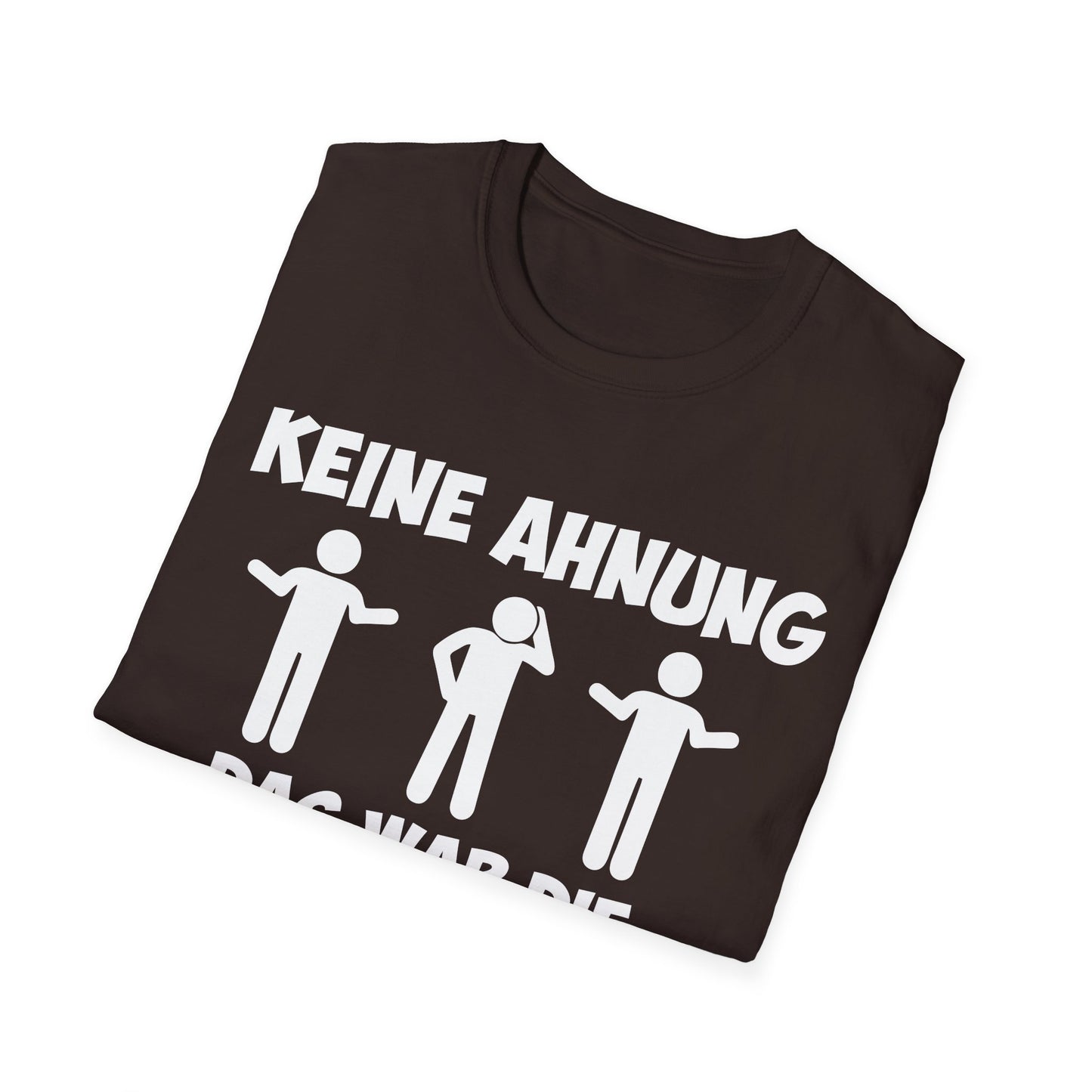 T-Shirt Keine Ahnung das war die andere Schicht