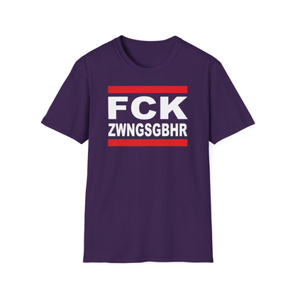T-Shirt Unisex (bis 5XL) FCK ZWNGSGBHR
