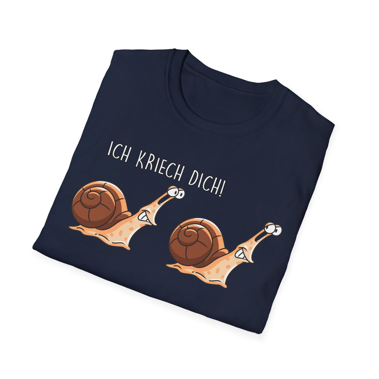 T-Shirt Ich kriech dich