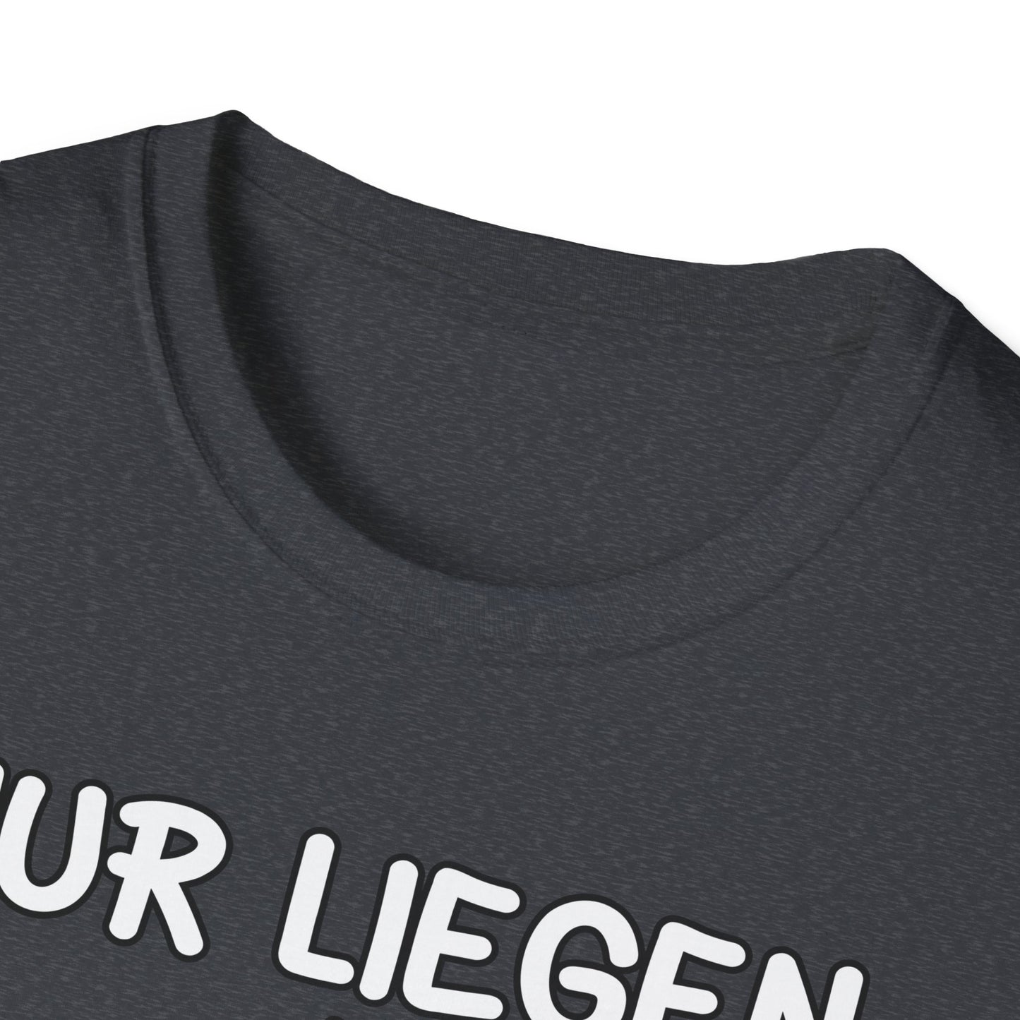 T-Shirt Nur liegen ist schöner