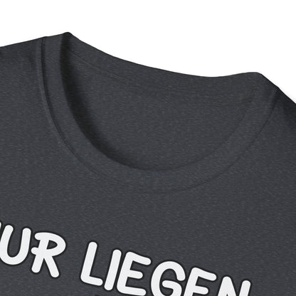 T-Shirt Nur liegen ist schöner