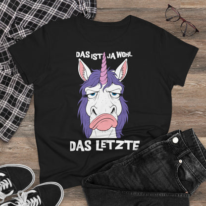 Damen T-Shirt Das ist ja wohl das Letzte