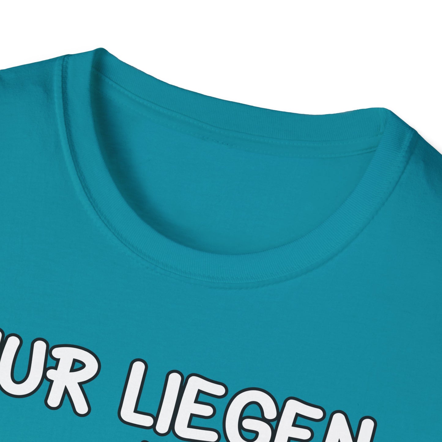 T-Shirt Nur liegen ist schöner