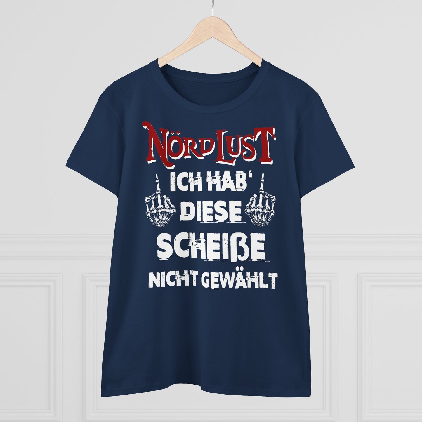 Damen T-Shirt NördLust Ich hab' diese Scheiße nicht gewählt fy