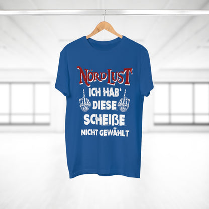 T-Shirt (bis 5XL) NördLust Ich hab' diese Scheiße nicht gewählt fy