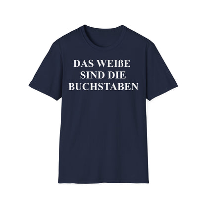 T-Shirt (bis 5XL) Das weiße sind die Buchstaben