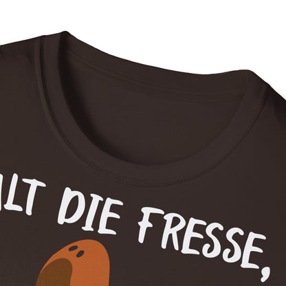 T-Shirt Halt die Fresse, wenn du mit mir redest!