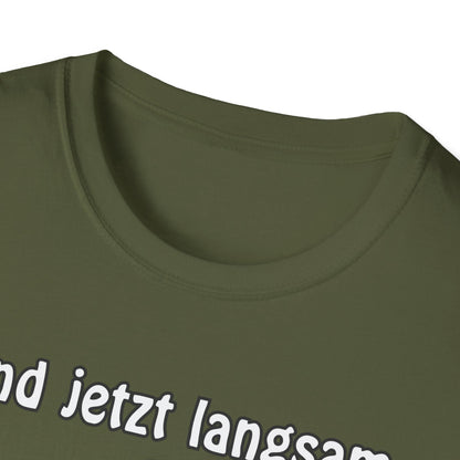 T-Shirt Und jetzt langsam den Löffel runter