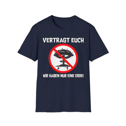 T-Shirt Vertragt euch wir haben nur eine Erde