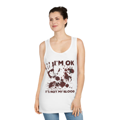 Tank Top I'm ok It's not my Blood
