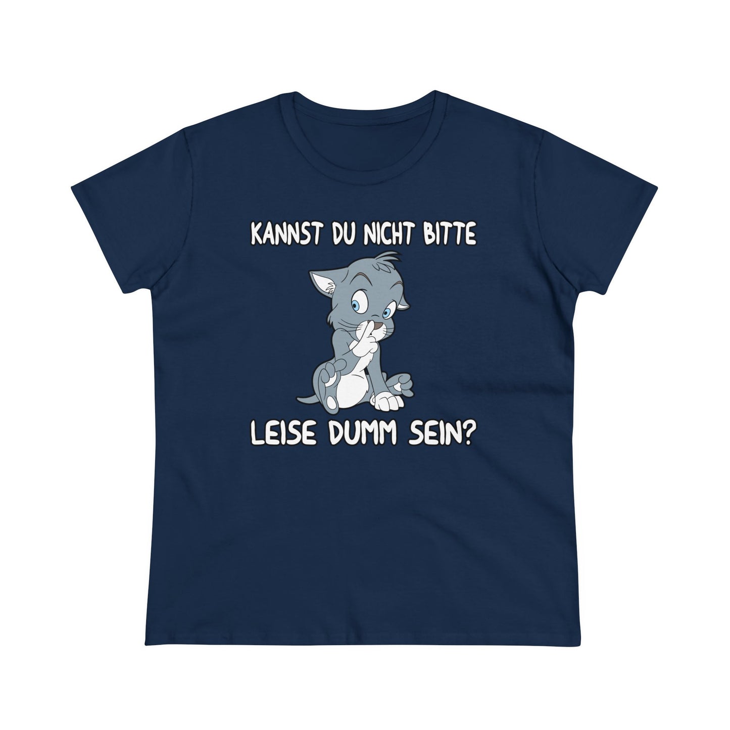 Damen T-Shirt Kannst du nicht bitte leise dumm sein