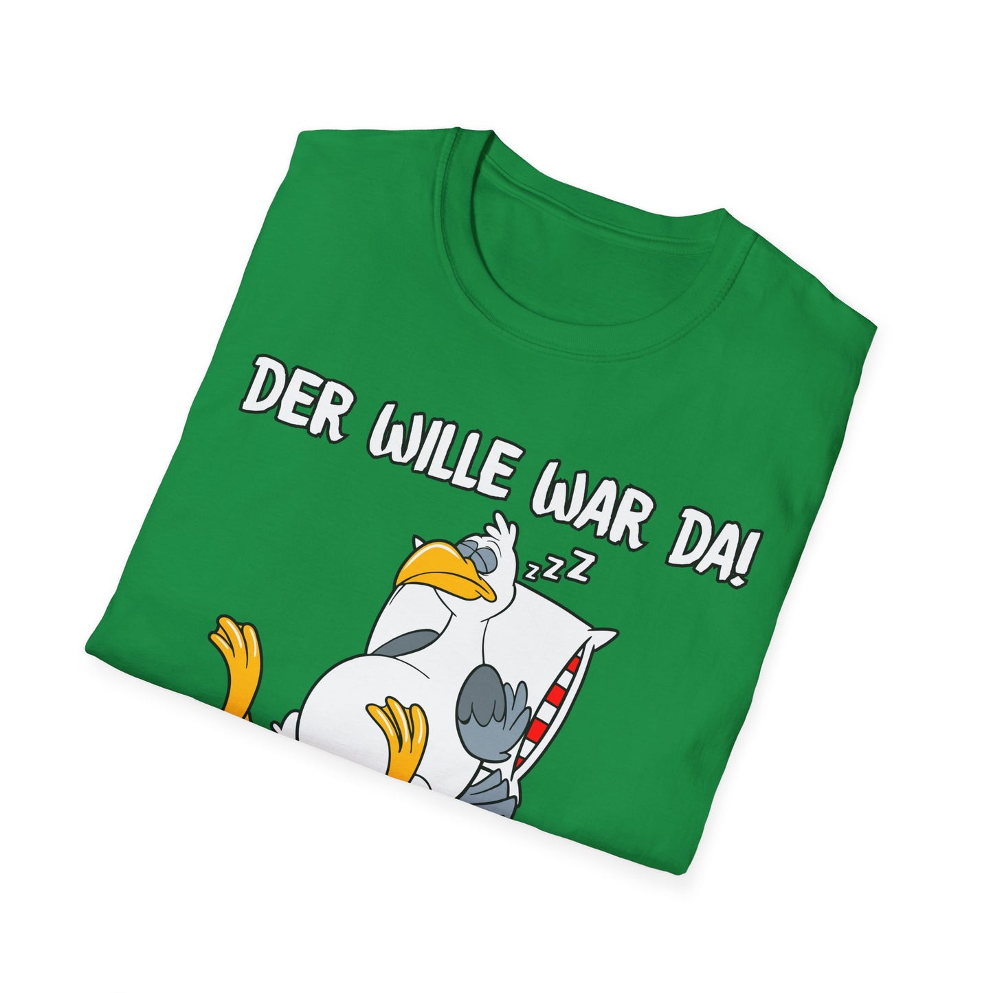 T-Shirt Der Wille war da