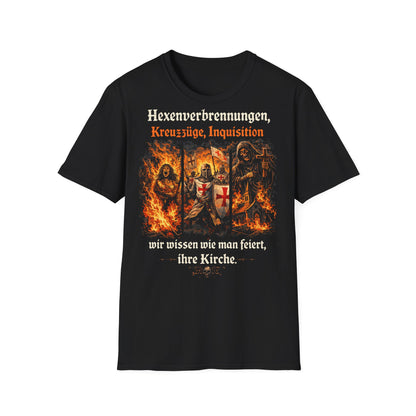 T-Shirt (bis 5XL) Hexenverbrennungen, Kreuzzüge Inquisition, wir wissen wie man feiert. Ihre Kirche