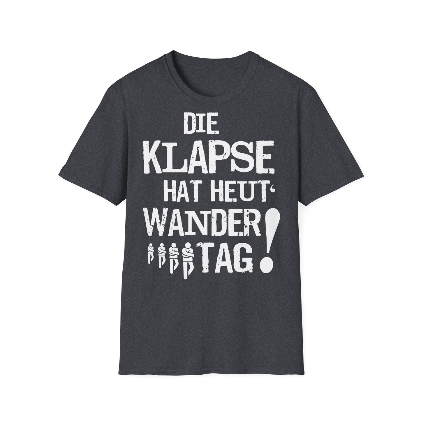 T-Shirt Die Klapse hat Heute Wandertag