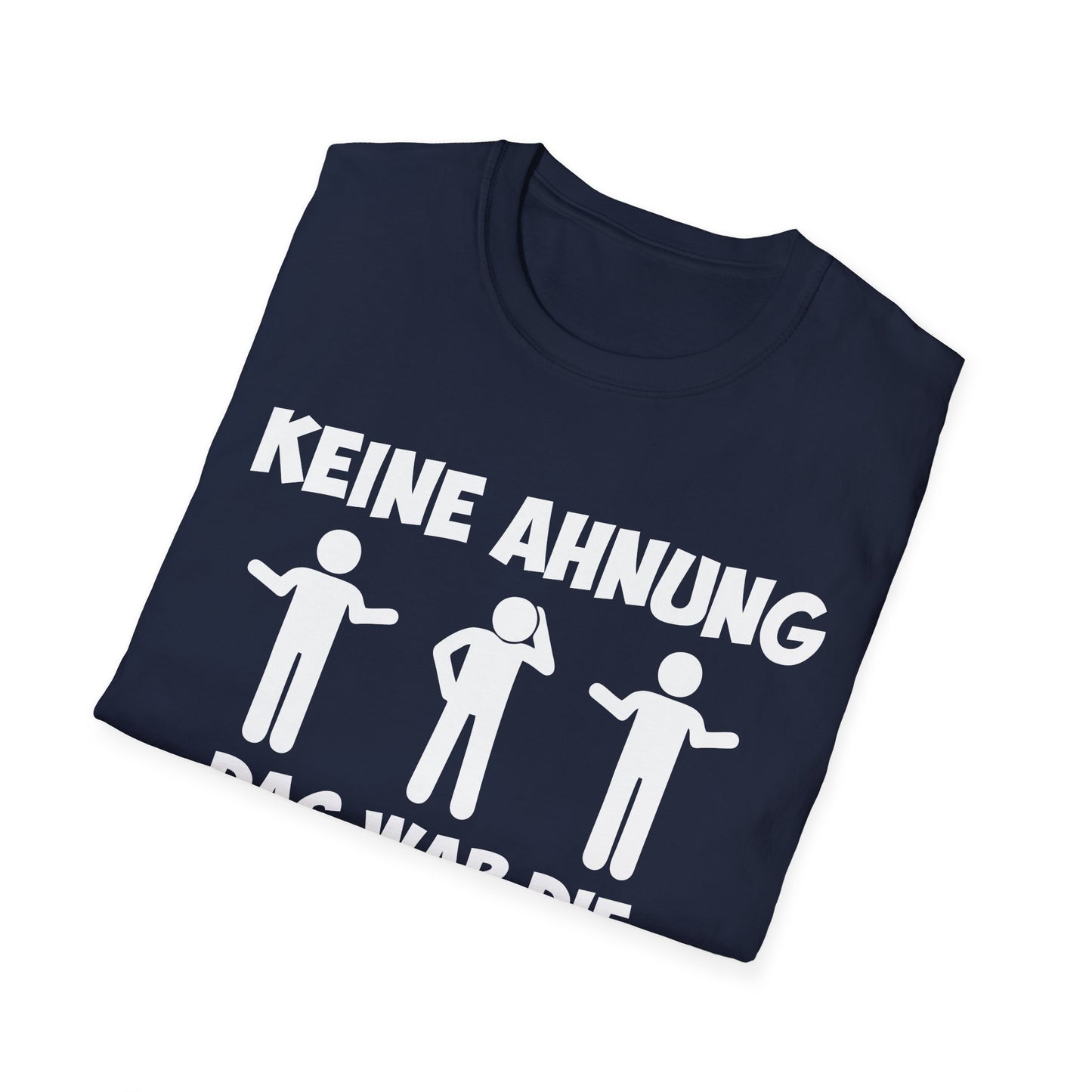 T-Shirt Keine Ahnung das war die andere Schicht