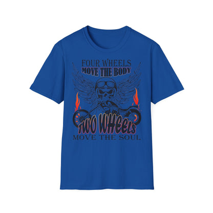 T-Shirt Four Wheels move the Body Two Wheels move the Soul