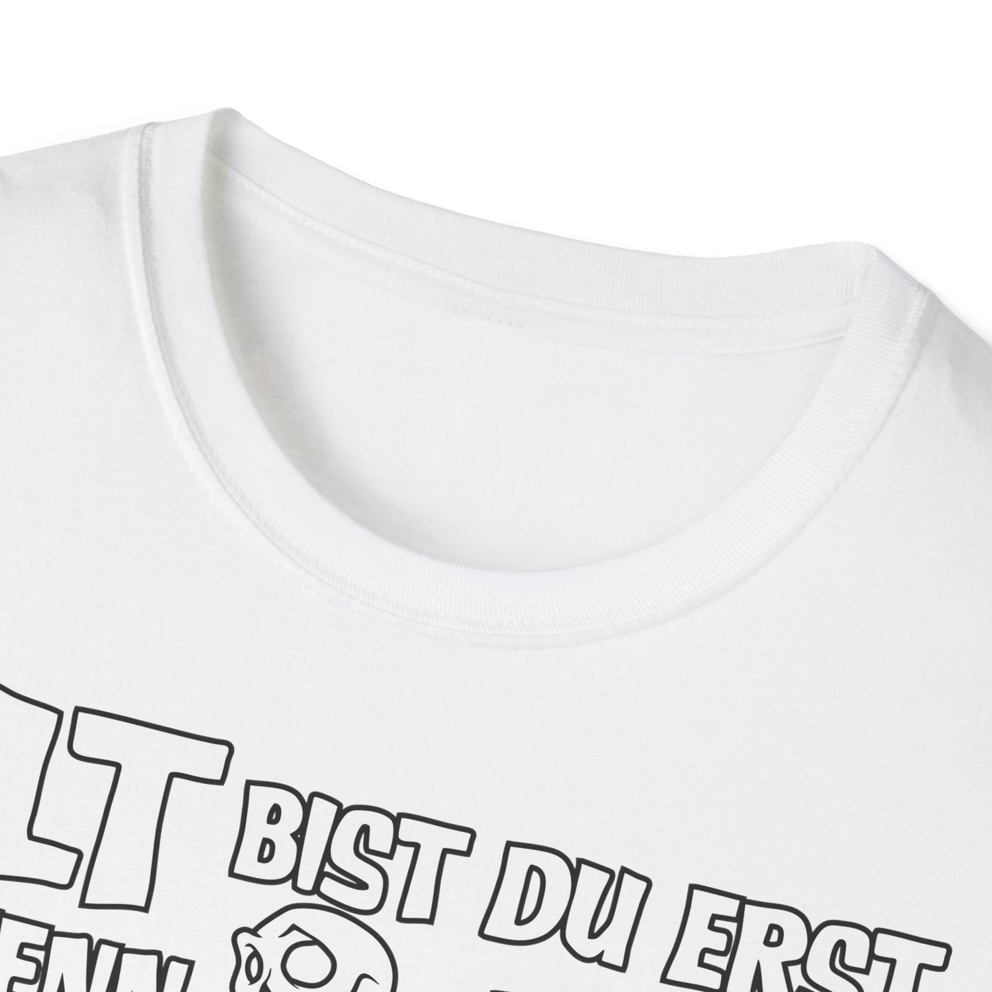 T-Shirt Alt bis Du erst