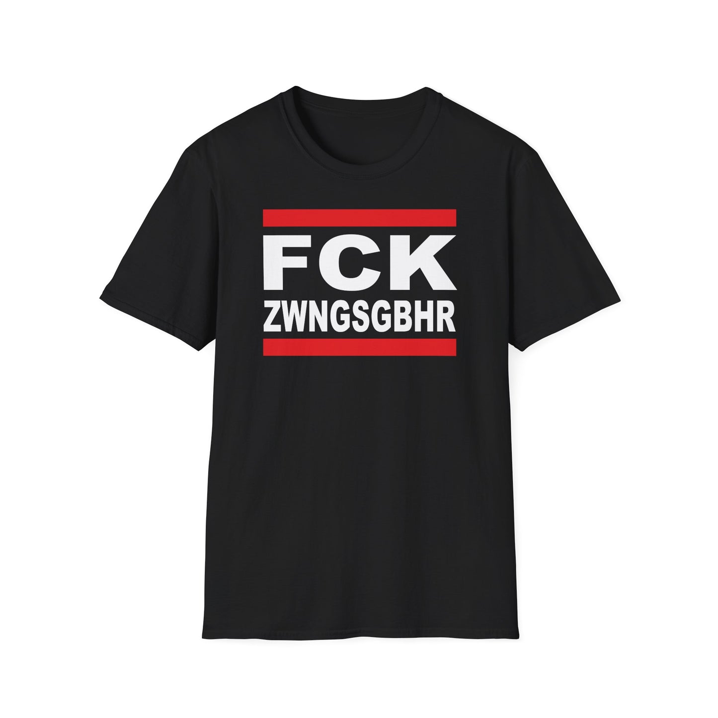T-Shirt Unisex (bis 5XL) FCK ZWNGSGBHR