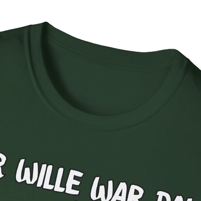 T-Shirt Der Wille war da