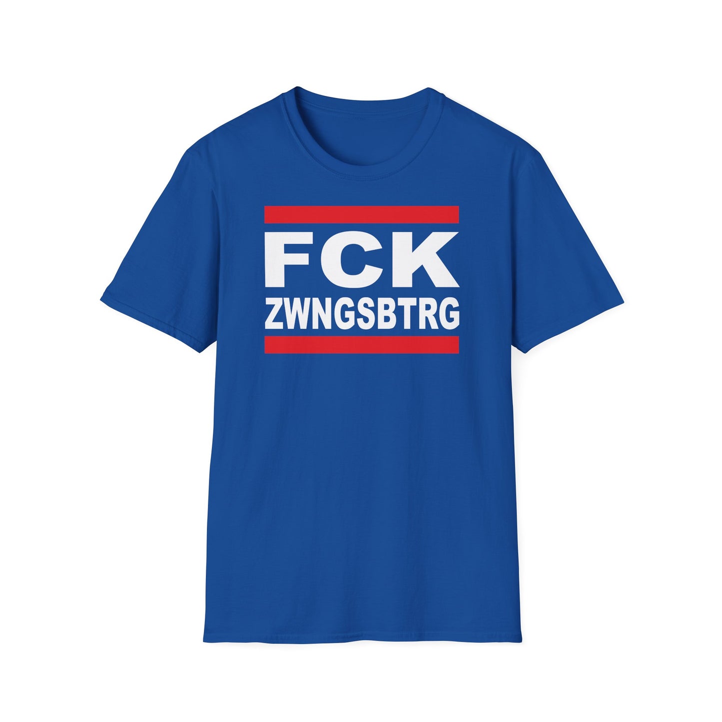 T-Shirt Unisex (bis 5XL) FCK ZWNGSBTRG