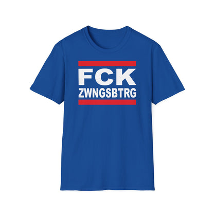 T-Shirt Unisex (bis 5XL) FCK ZWNGSBTRG