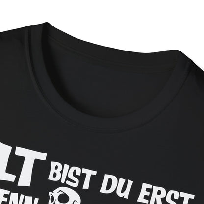T-Shirt Alt bis Du erst