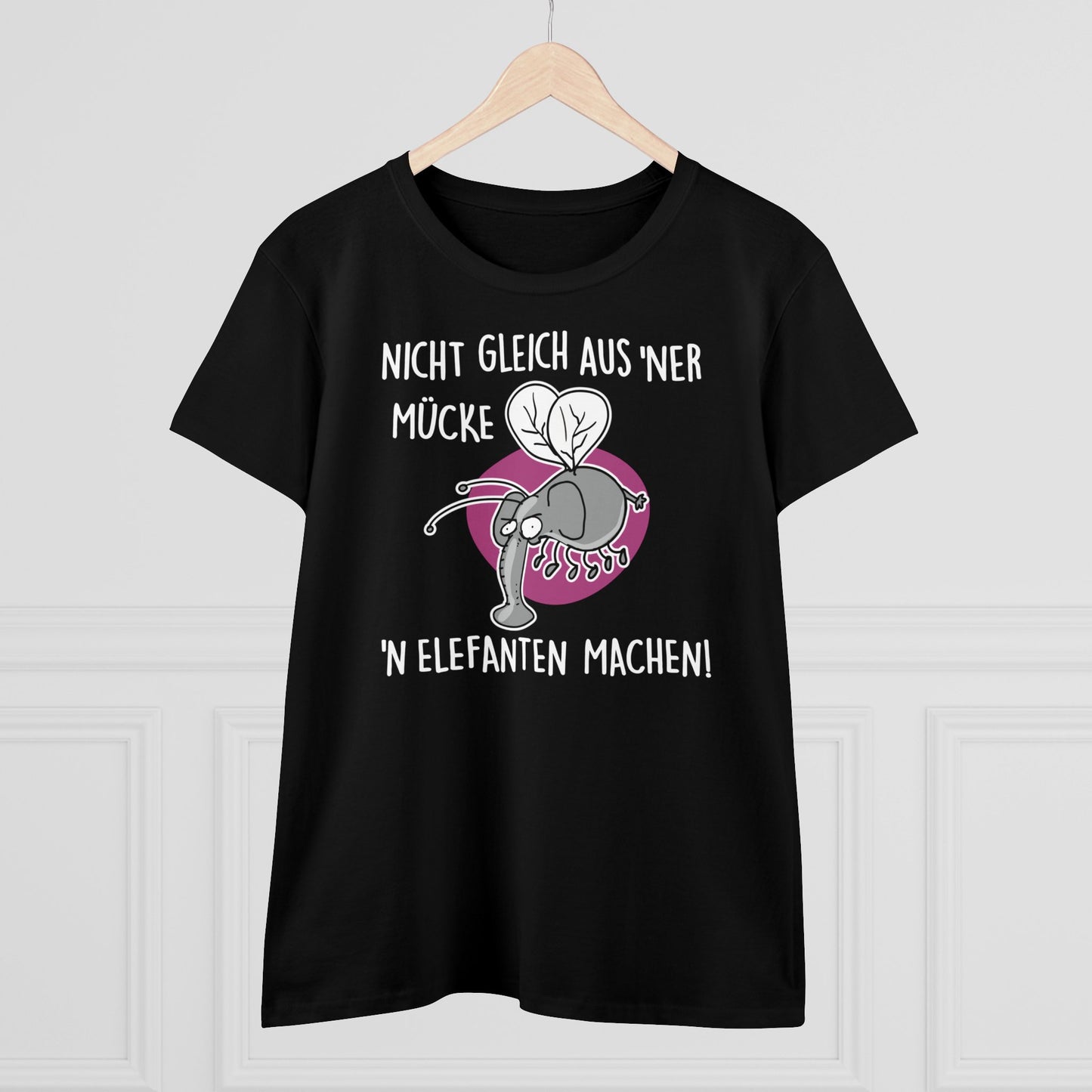 Damen T-Shirt Nicht gleich aus 'ner Mücke 'n Elefanten machen