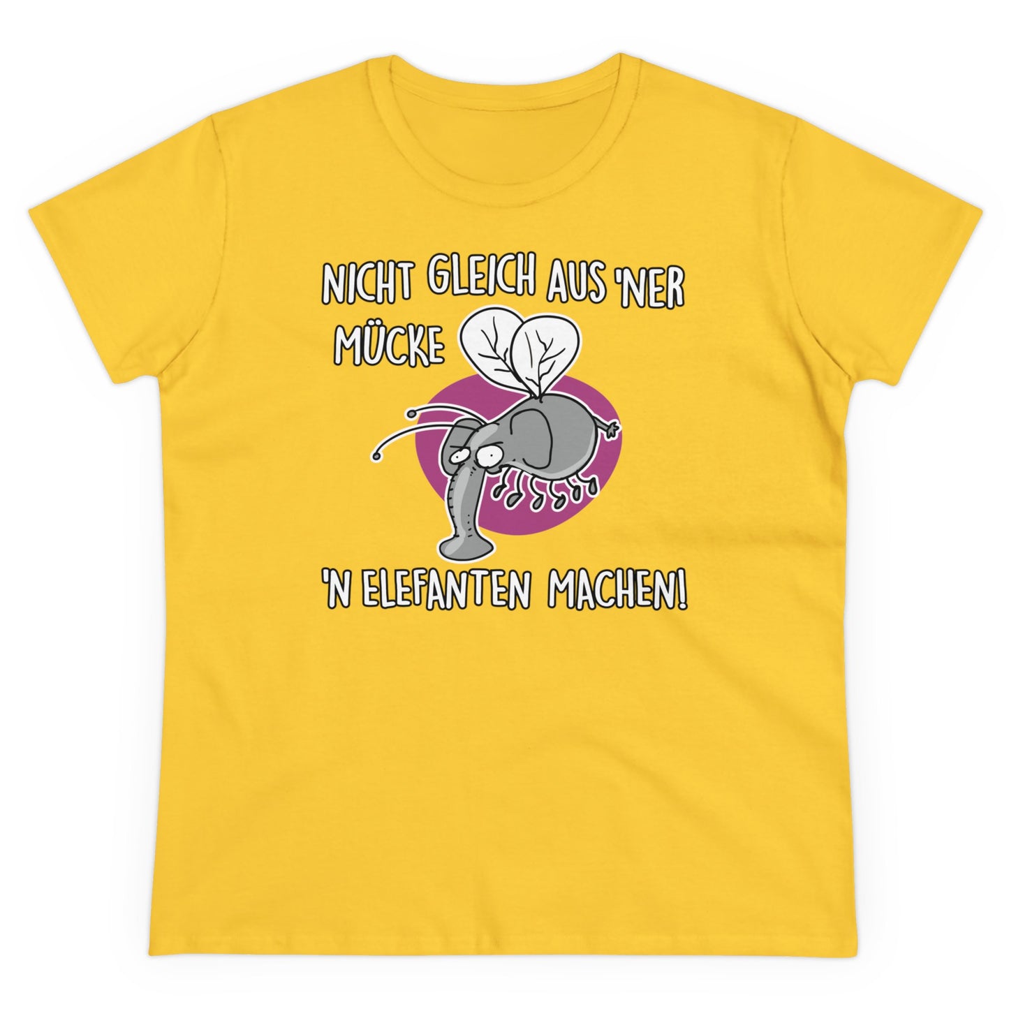 Damen T-Shirt Nicht gleich aus 'ner Mücke 'n Elefanten machen