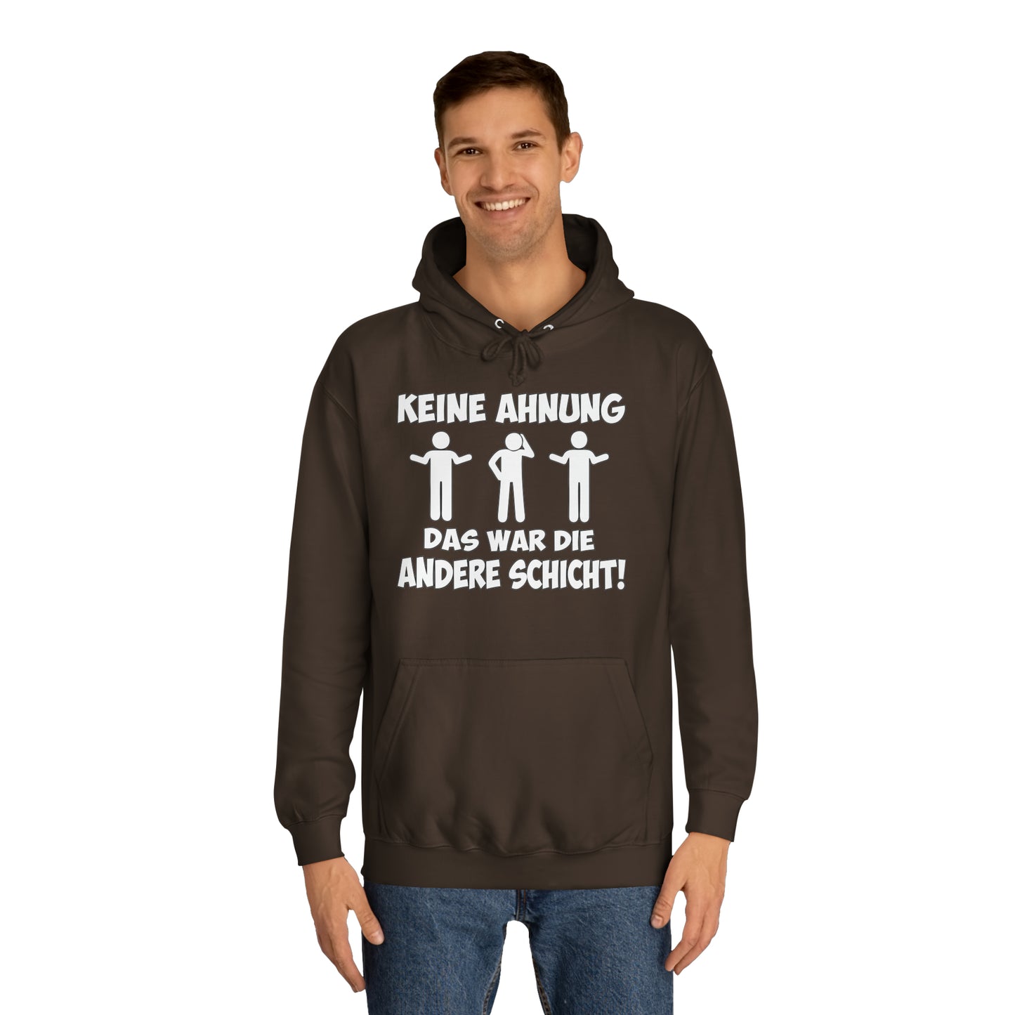 Unisex Hoodie Keine Ahnung das war die andere Schicht